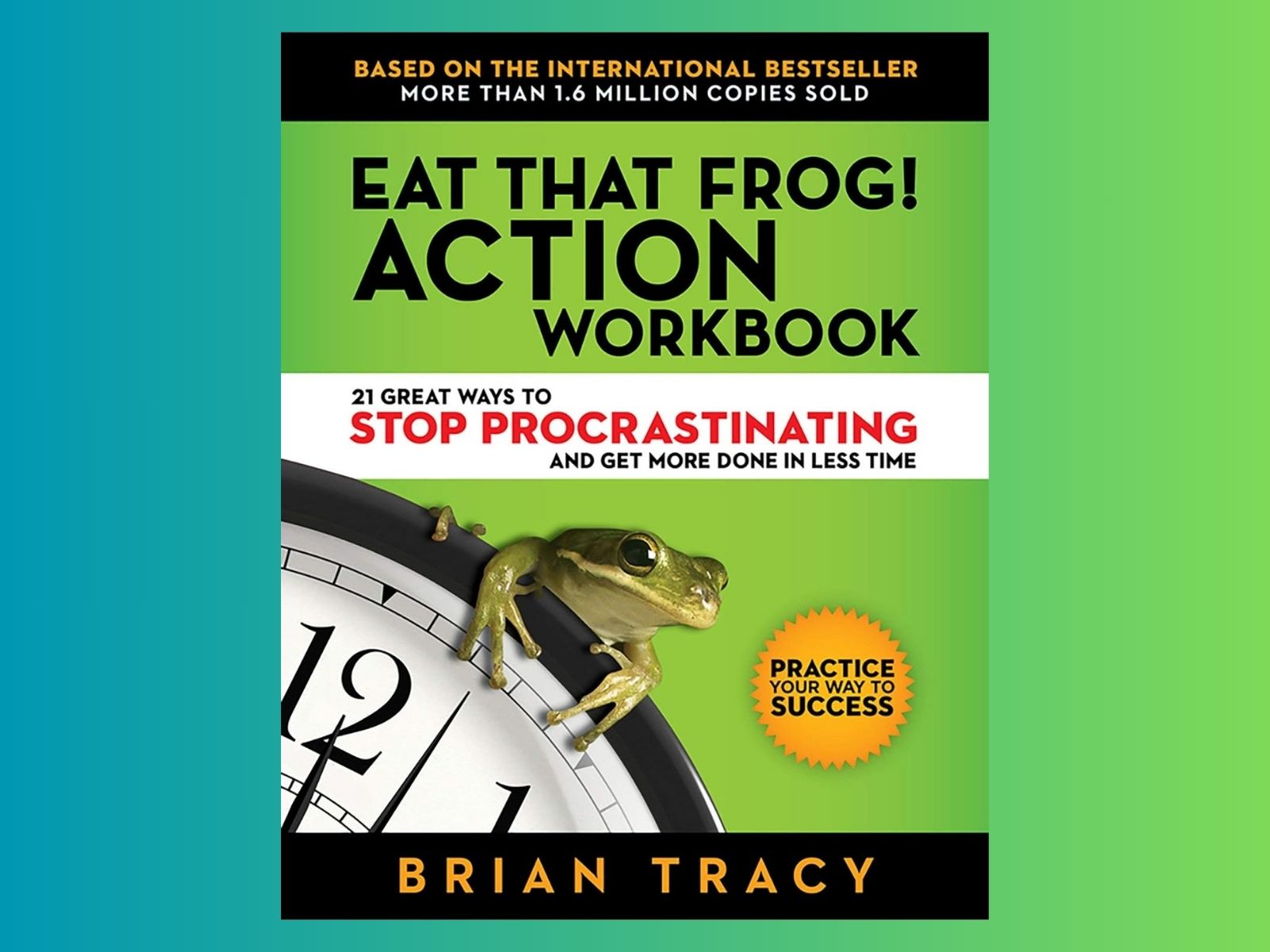 Eat that frog - Summary